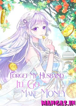 Forget My Husband, I'll Go Make Money