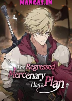 The Regressed Mercenary Has a Plan